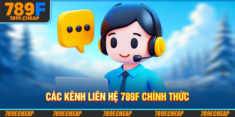 Các kênh liên hệ 789F chính thức