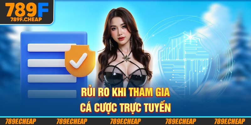 Rủi ro khi tham gia cá cược trực tuyến